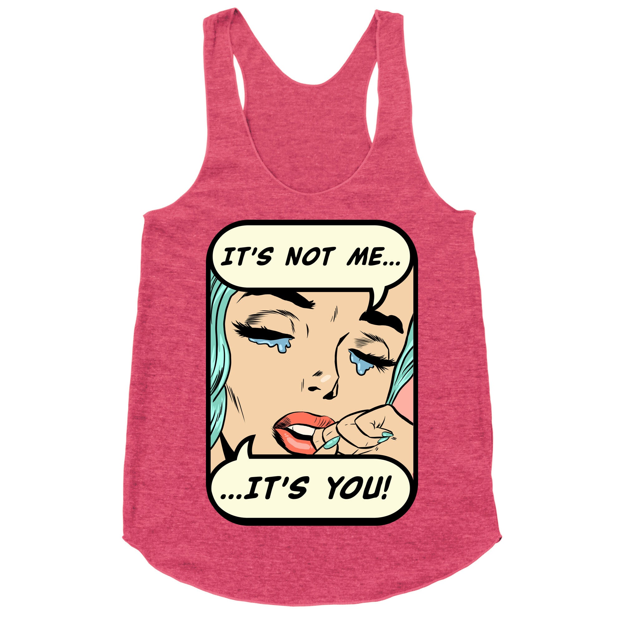 It's Not Me It's You Racerback Tank